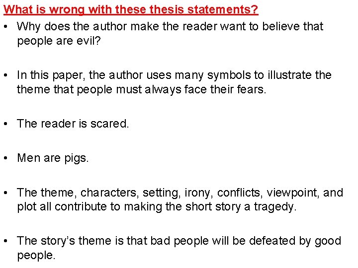 What is wrong with these thesis statements? • Why does the author make the