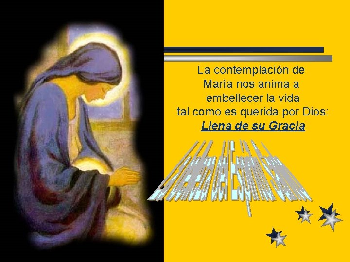 La contemplación de María nos anima a embellecer la vida tal como es querida