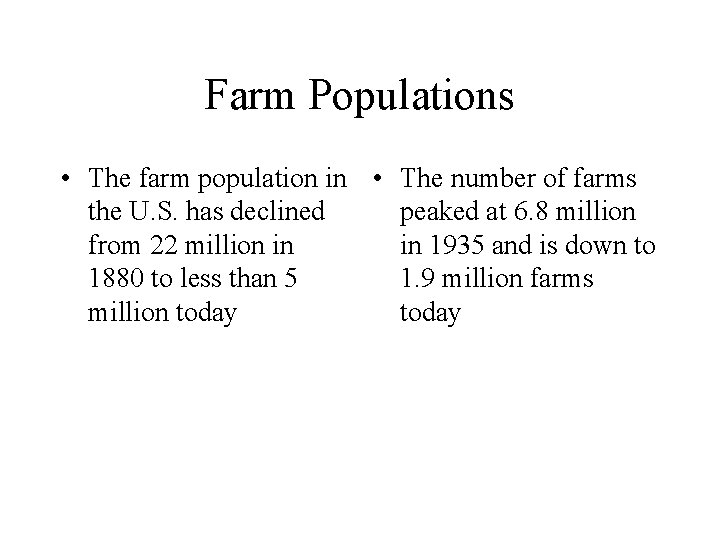 Farm Populations • The farm population in • The number of farms the U.
