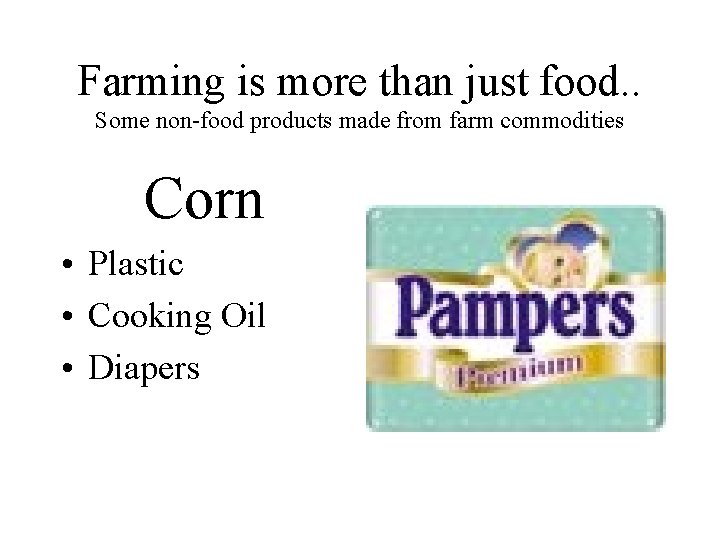 Farming is more than just food. . Some non-food products made from farm commodities