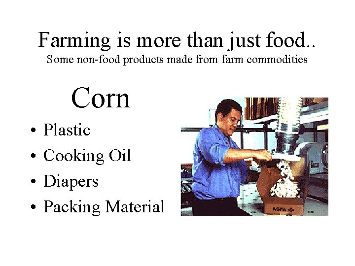 Farming is more than just food. . Some non-food products made from farm commodities
