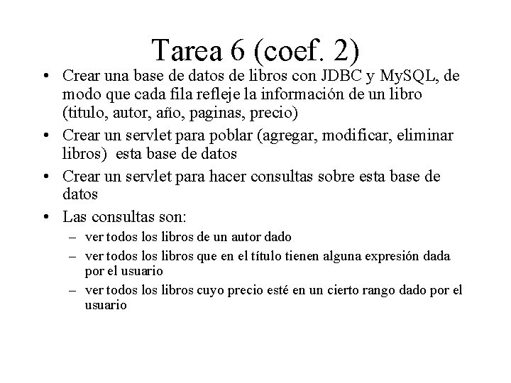 Tarea 6 (coef. 2) • Crear una base de datos de libros con JDBC