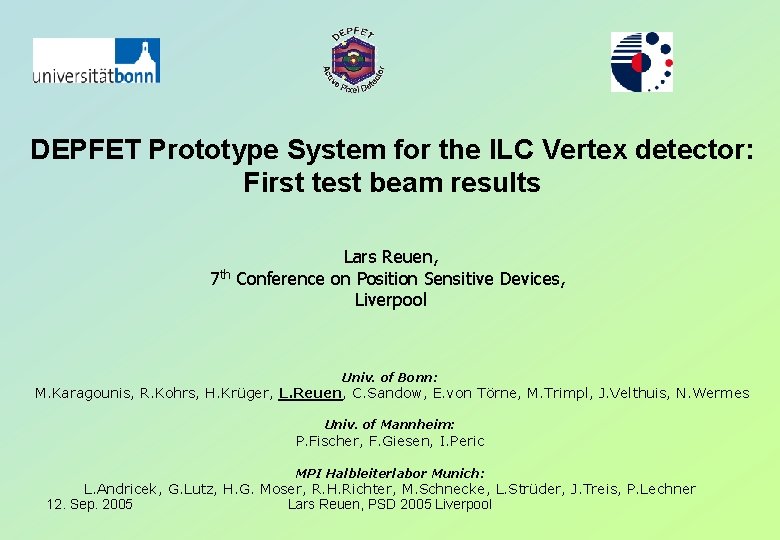 DEPFET Prototype System for the ILC Vertex detector: First test beam results Lars Reuen,