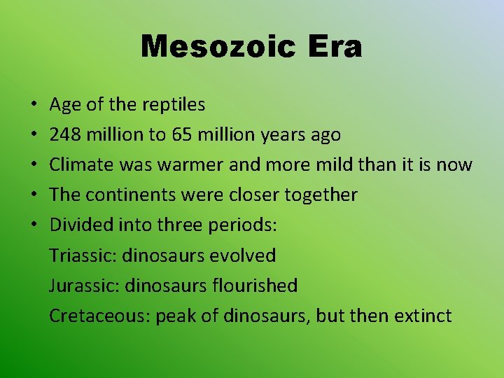 Mesozoic Era • • • Age of the reptiles 248 million to 65 million