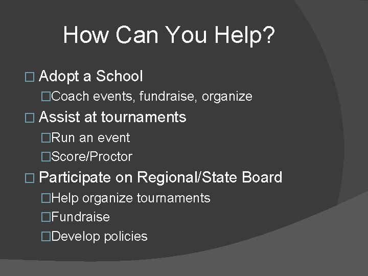 How Can You Help? � Adopt a School �Coach events, fundraise, organize � Assist