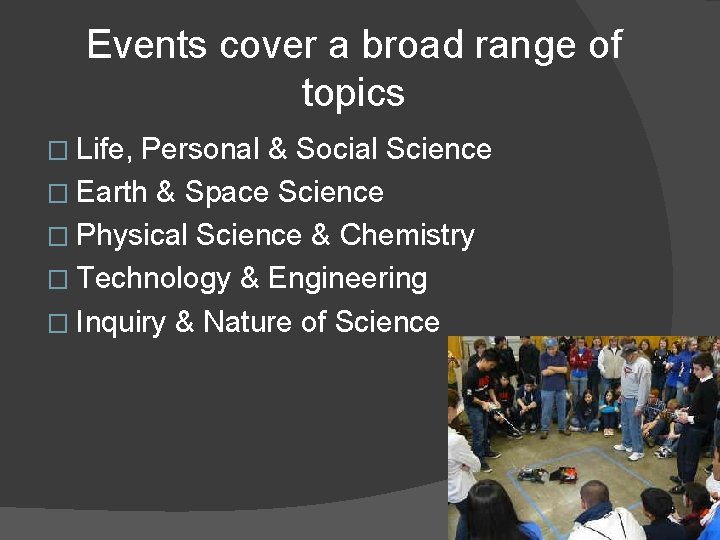 Events cover a broad range of topics � Life, Personal & Social Science �