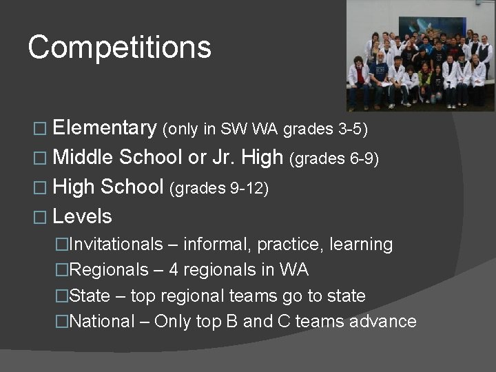 Competitions � Elementary (only in SW WA grades 3 -5) � Middle School or