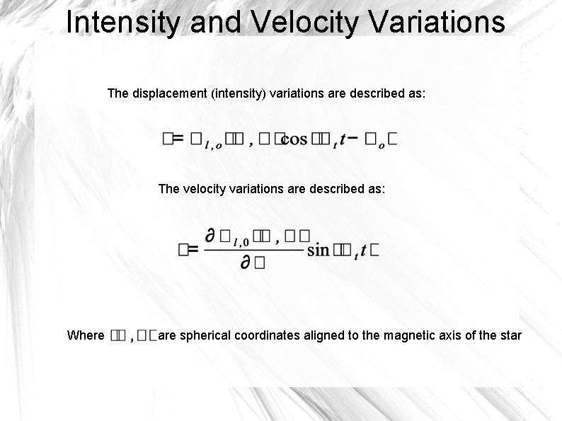 Intensity and Velocity Variations The displacement (intensity) variations are described as: The velocity variations