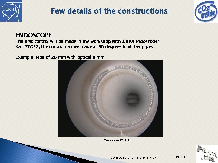 Few details of the constructions ENDOSCOPE The first control will be made in the