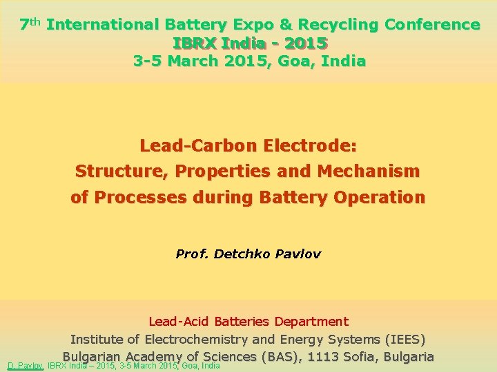7 th International Battery Expo & Recycling Conference IBRX India -- 2015 3 -5