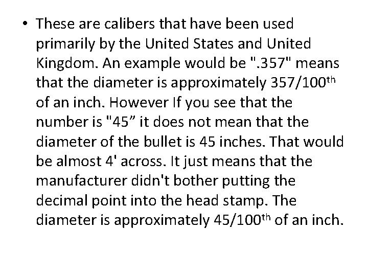  • These are calibers that have been used primarily by the United States