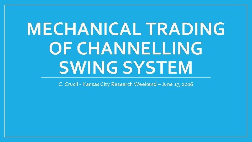 MECHANICAL TRADING OF CHANNELLING SWING SYSTEM C Crucil