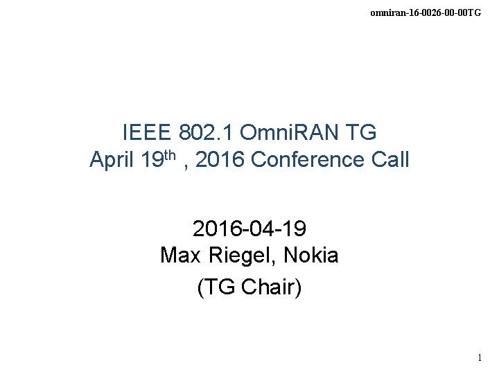 omniran-16 -0026 -00 -00 TG IEEE 802. 1 Omni. RAN TG April 19 th