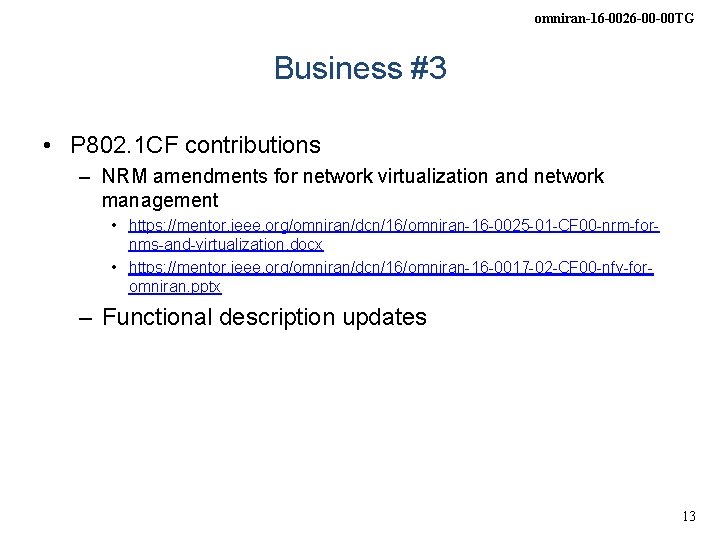 omniran-16 -0026 -00 -00 TG Business #3 • P 802. 1 CF contributions –