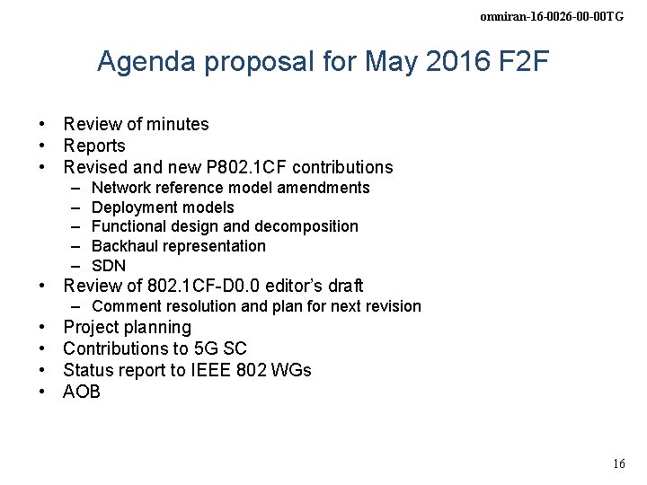 omniran-16 -0026 -00 -00 TG Agenda proposal for May 2016 F 2 F •