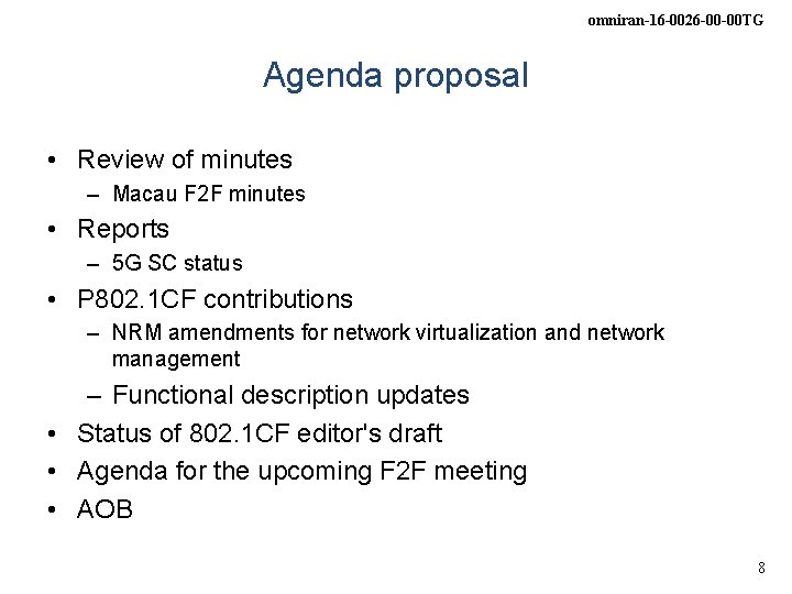 omniran-16 -0026 -00 -00 TG Agenda proposal • Review of minutes – Macau F