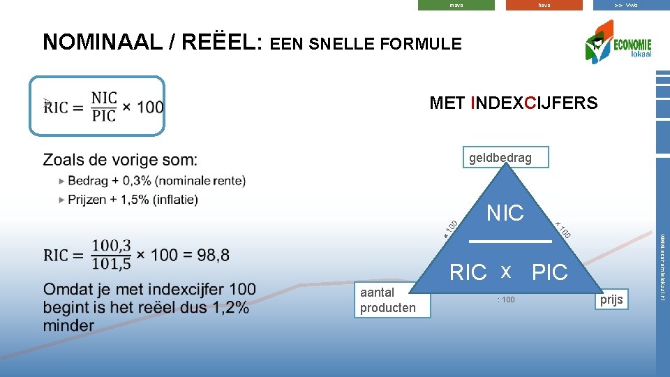 >> vwo havo mavo NOMINAAL / REËEL: EEN SNELLE FORMULE MET INDEXCIJFERS Ø ×