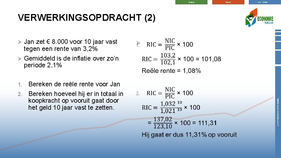 mavo havo >> vwo VERWERKINGSOPDRACHT (2) Jan zet € 8. 000 voor 10 jaar