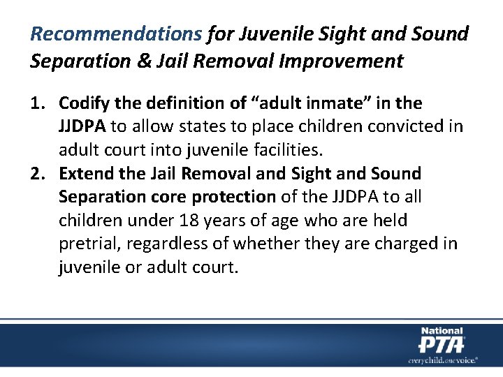 Recommendations for Juvenile Sight and Sound Separation & Jail Removal Improvement 1. Codify the