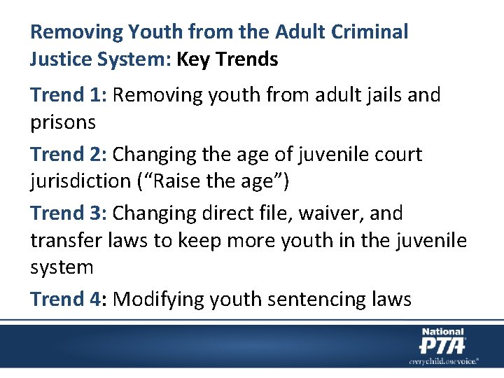 Removing Youth from the Adult Criminal Justice System: Key Trends Trend 1: Removing youth