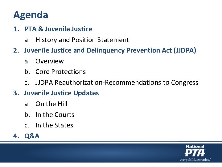 Agenda 1. PTA & Juvenile Justice a. History and Position Statement 2. Juvenile Justice