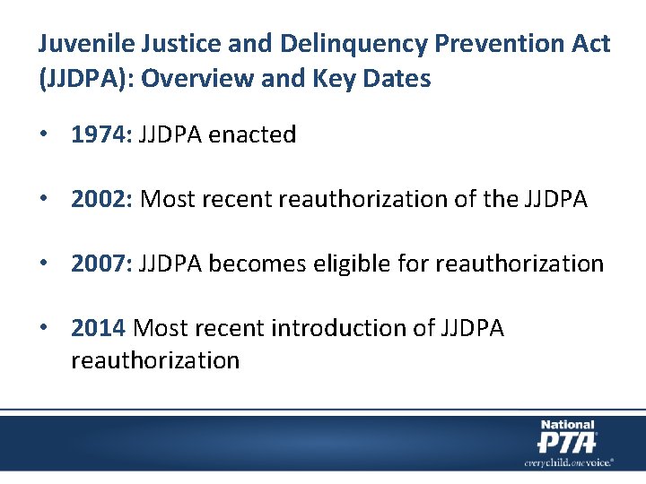 Juvenile Justice and Delinquency Prevention Act (JJDPA): Overview and Key Dates • 1974: JJDPA