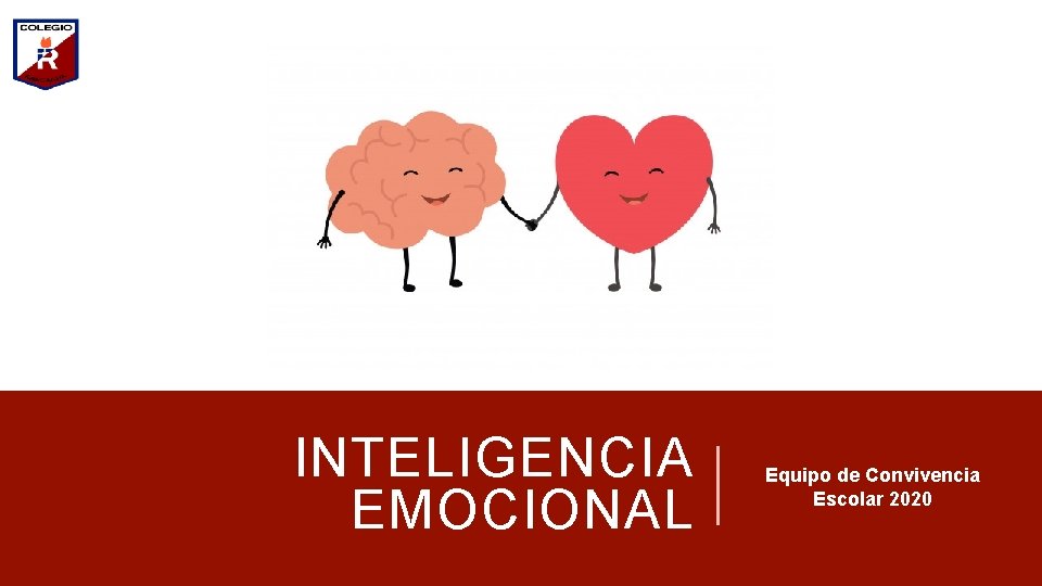 INTELIGENCIA EMOCIONAL Equipo de Convivencia Escolar 2020 