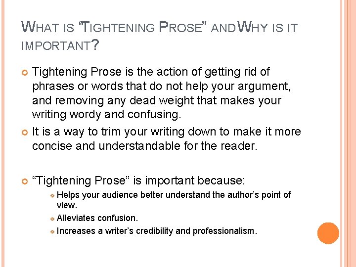 WHAT IS “TIGHTENING PROSE” AND WHY IS IT IMPORTANT? Tightening Prose is the action