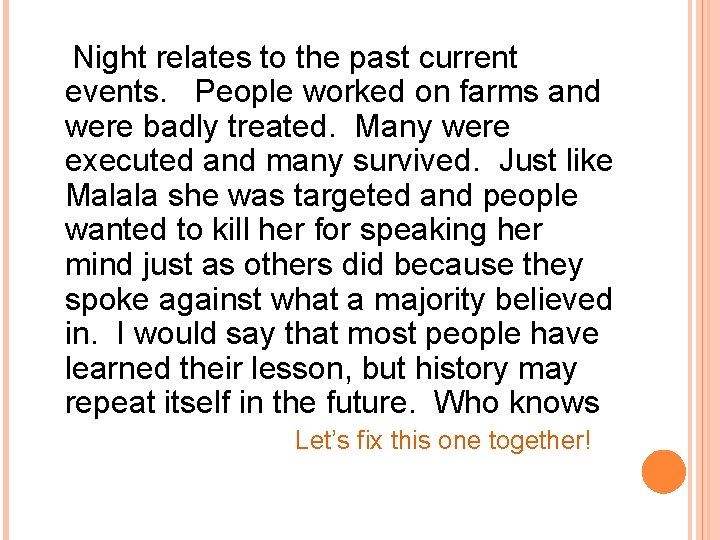 Night relates to the past current events. People worked on farms and were badly