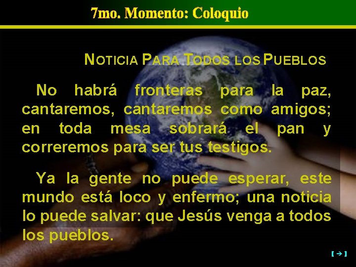 NOTICIA PARA TODOS LOS PUEBLOS No habrá fronteras para la paz, cantaremos como amigos;