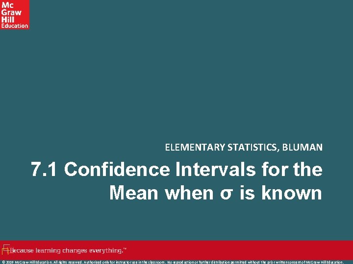 ELEMENTARY STATISTICS, BLUMAN 7. 1 Confidence Intervals for the Mean when σ is known