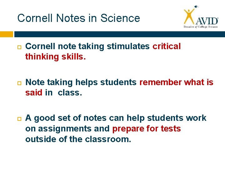 Cornell Notes in Science Cornell note taking stimulates critical thinking skills. Note taking helps