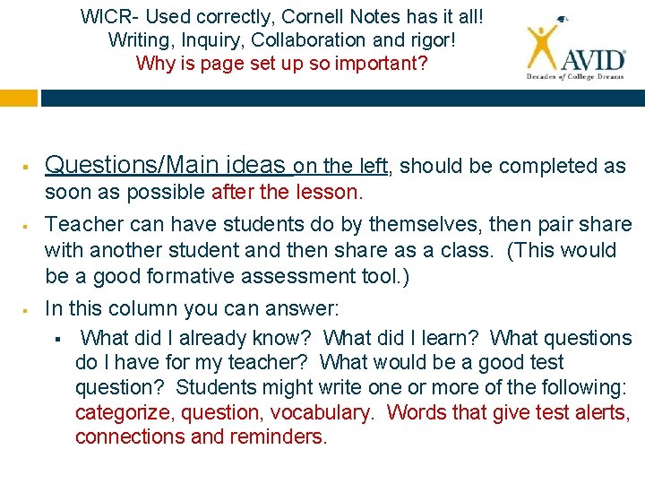 WICR- Used correctly, Cornell Notes has it all! Writing, Inquiry, Collaboration and rigor! Why