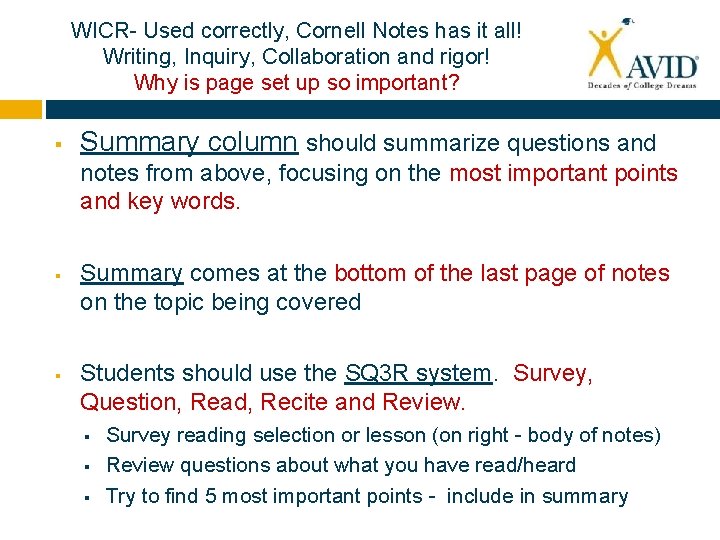 WICR- Used correctly, Cornell Notes has it all! Writing, Inquiry, Collaboration and rigor! Why
