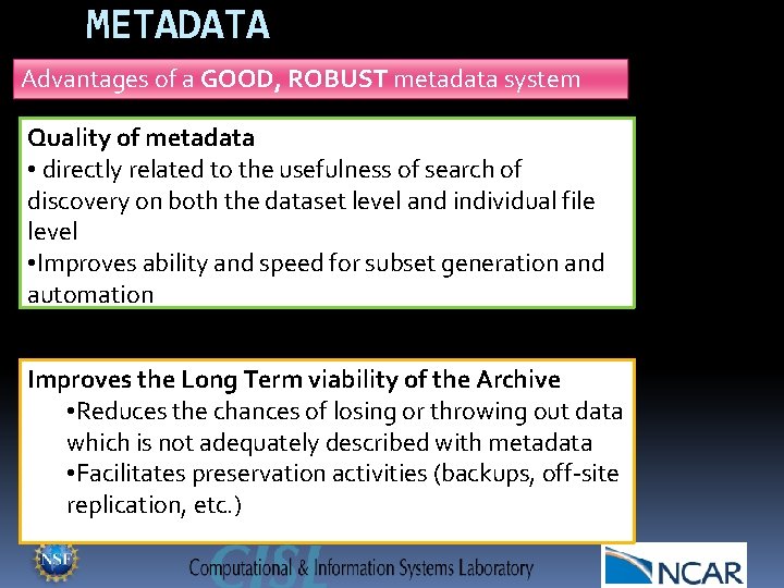 METADATA Advantages of a GOOD, ROBUST metadata system Quality of metadata • directly related