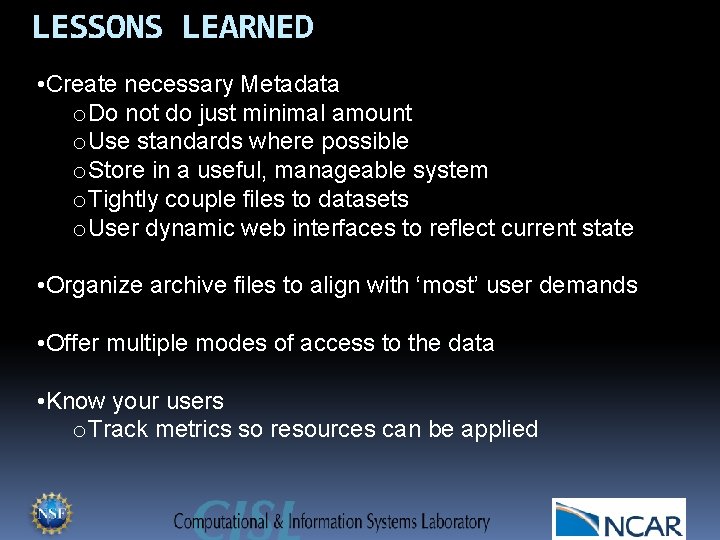 LESSONS LEARNED • Create necessary Metadata o. Do not do just minimal amount o.