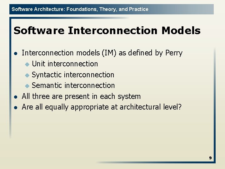 Software Architecture: Foundations, Theory, and Practice Software Interconnection Models l l l Interconnection models