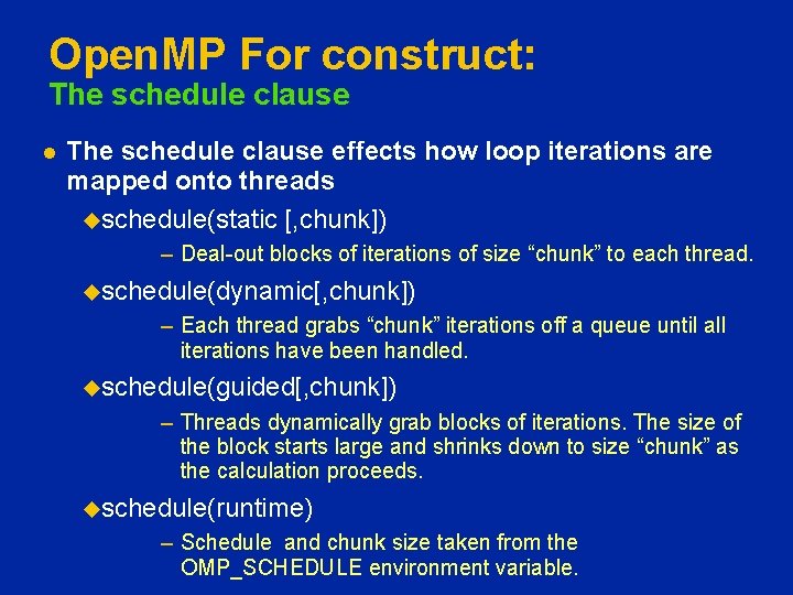 Open. MP For construct: The schedule clause l The schedule clause effects how loop