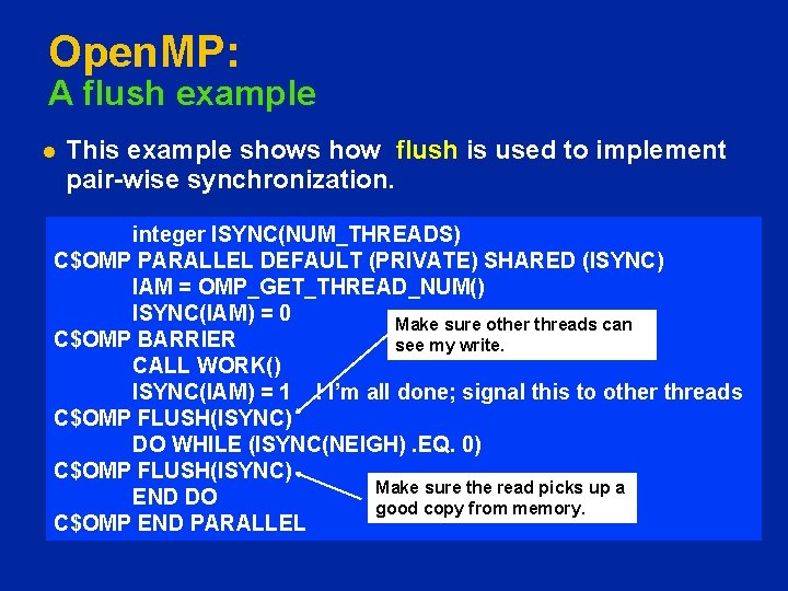 Open. MP: A flush example l This example shows how flush is used to