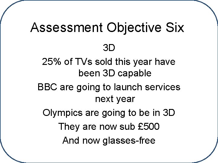 Assessment Objective Six 3 D 25% of TVs sold this year have been 3