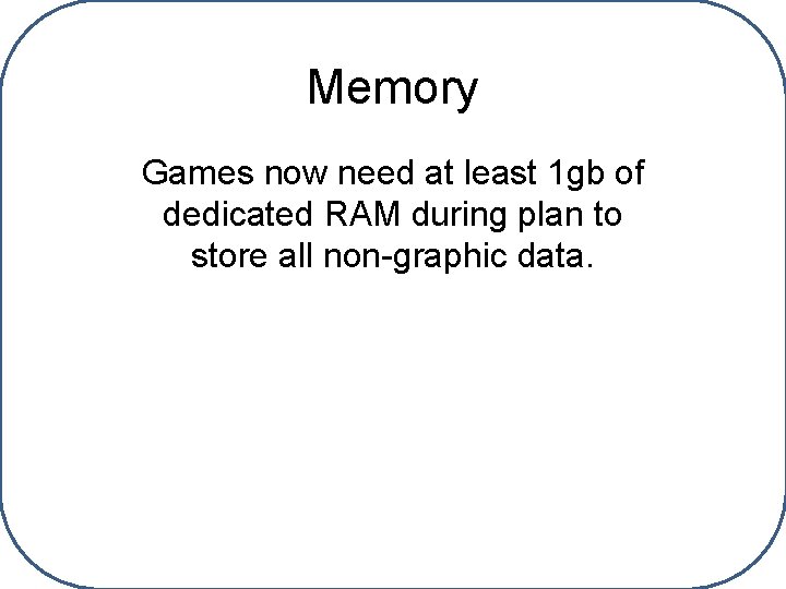 Memory Games now need at least 1 gb of dedicated RAM during plan to