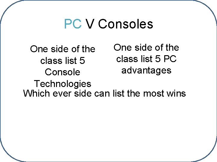 PC V Consoles One side of the class list 5 PC class list 5