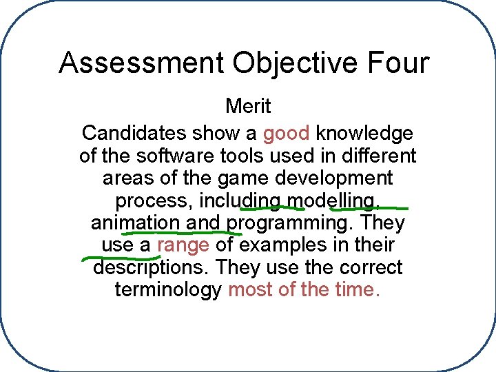Assessment Objective Four Merit Candidates show a good knowledge of the software tools used