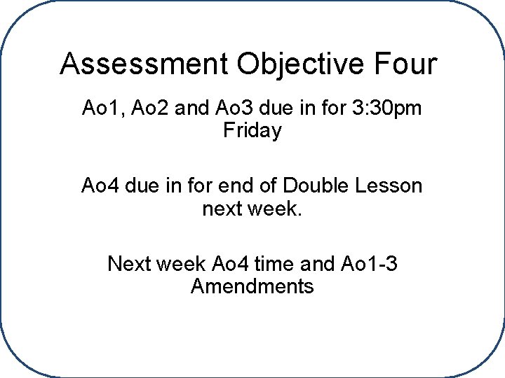 Assessment Objective Four Ao 1, Ao 2 and Ao 3 due in for 3: