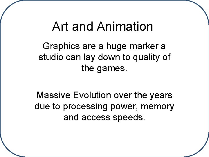 Art and Animation Graphics are a huge marker a studio can lay down to