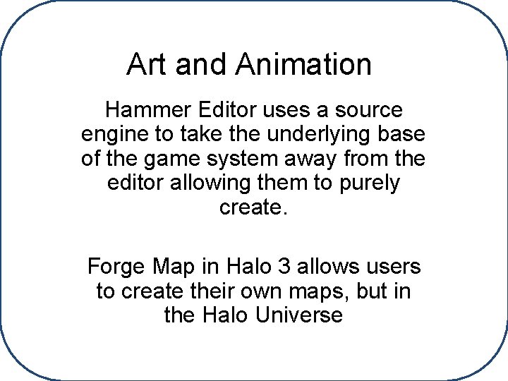 Art and Animation Hammer Editor uses a source engine to take the underlying base