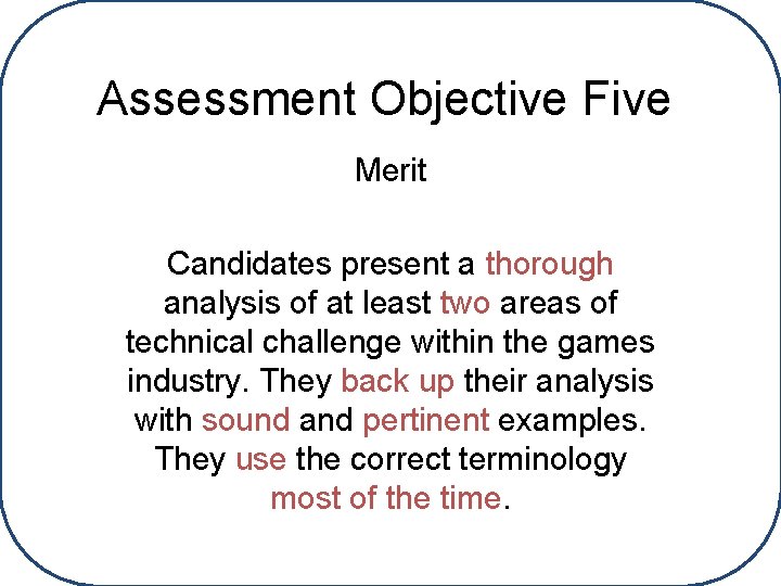 Assessment Objective Five Merit Candidates present a thorough analysis of at least two areas