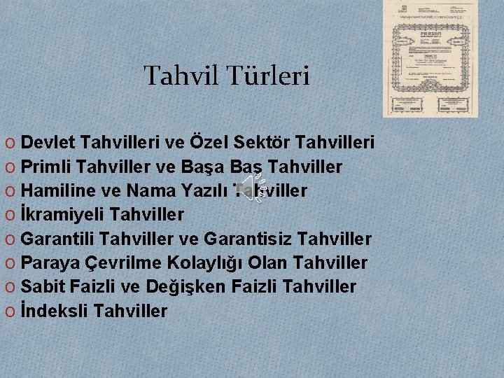 Tahvil Türleri O Devlet Tahvilleri ve Özel Sektör Tahvilleri O Primli Tahviller ve Başa