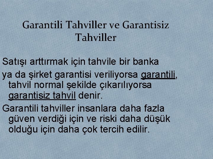 Garantili Tahviller ve Garantisiz Tahviller Satışı arttırmak için tahvile bir banka ya da şirket