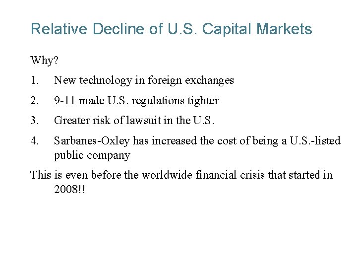 Relative Decline of U. S. Capital Markets Why? 1. New technology in foreign exchanges